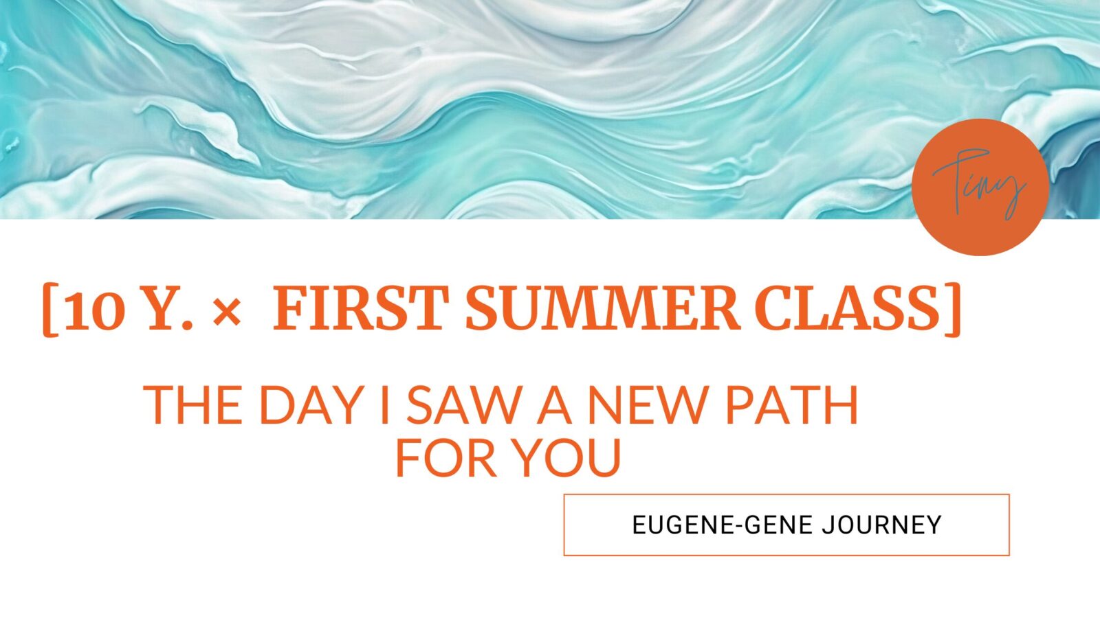 image of 10y first summer class-the day i saw a new path for you